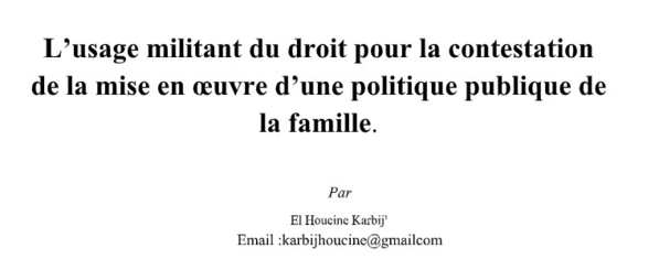 L’usage militant du droit pour la contestation de la mise en œuvre d’une politique publique de la famille. L’usage militant du droit pour la contestation de la mise en œuvre d’une politique publique de la famille.