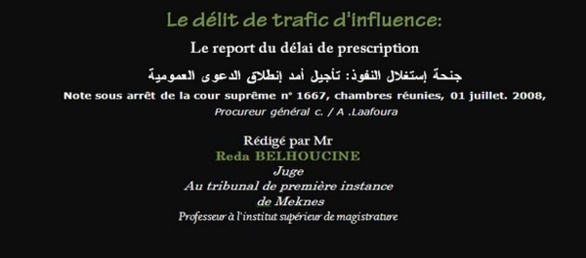 Le délit de trafic d'influence: Le report du délai de prescription, Note sous arrêt de la cour suprême ـ  Rédigé par Mr Reda BELHOUCINE