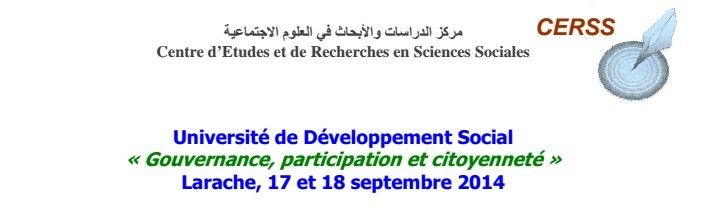 مركز الدراسات والأبحاث في العلوم الاجتماعية ينظم لقاء علميا حول موضوع الحكامة المشاركة والمواطنة، بمدينة العرائش يومي 17 و18 شتنبر 2014