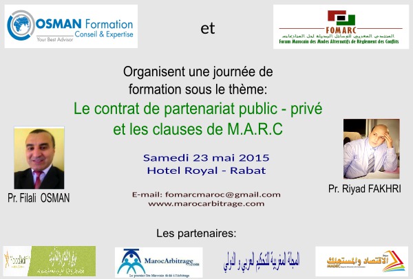 ينظم المنتدى المغربي للوسائل البديلة لحل المنازعات  يوم تكويني بشراكة مع مكتب الدراسات و التكوين الفرنسي أوسمان حول موضوع عقود الشراكة بين القطاع العام و الخاص و الوسائل البديلة لحل المنازعات