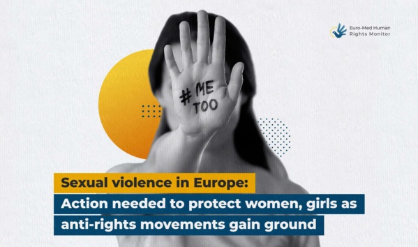 Sexual violence in Europe: Action needed to protect women, girls as anti-rights movements gain ground Sexual violence in Europe: Action needed to protect women, girls as anti-rights movements gain ground