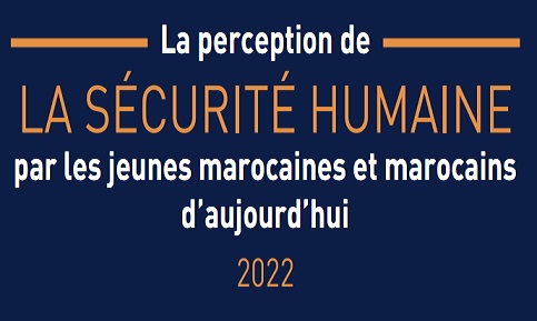 LA SÉCURITÉ HUMAINE par les jeunes marocaines et marocains d’aujourd’hui.