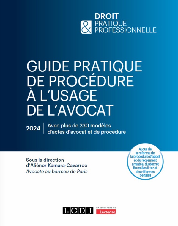 Guide pratique de procédure à l'usage de l'avocat Guide pratique de procédure à l'usage de l'avocat