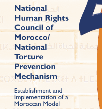 National  Human Rights  Council of  Morocco/  National  Torture  Prevention  Mechanism -  Establishment and  Implementation of a  Moroccan Mode