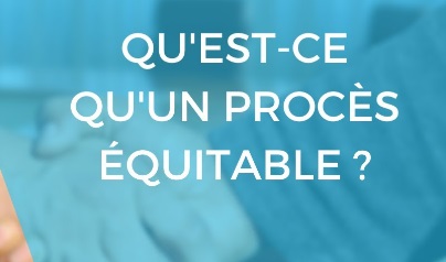 C’est quoi un Procès Équitable ?