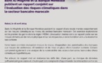 Bank Al-Maghrib et la Banque Mondiale publient un rapport conjoint sur l’évaluation des risques climatiques dans le secteur bancaire marocain